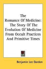Cover of: The Romance Of Medicine: The Story Of The Evolution Of Medicine From Occult Practices And Primitive Times