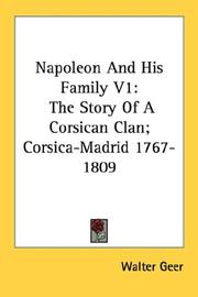 Cover of: Napoleon And His Family V1: The Story Of A Corsican Clan; Corsica-Madrid 1767-1809