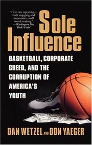 Cover of: Sole Influence: Basketball, Corporate Greed, and the Corruption of America's  Youth