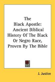 Cover of: The Black Apostle: Ancient Biblical History Of The Black Or Negro Race, Proven By The Bible