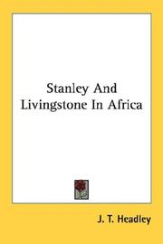 Cover of: Stanley And Livingstone In Africa by Joel Tyler Headley, Willis Fletcher Johnson, W. F. Johnson, Joel Tyler Headley