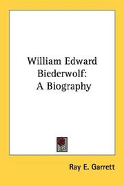 Cover of: William Edward Biederwolf: A Biography