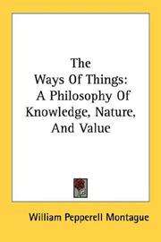 Cover of: The Ways Of Things by William Pepperell Montague, William Pepperell Montague