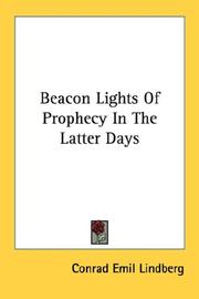 Beacon Lights Of Prophecy In The Latter Days by Conrad Emil Lindberg