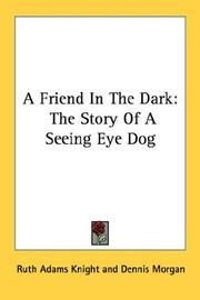 Cover of: A Friend In The Dark: The Story Of A Seeing Eye Dog