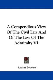 Cover of: A Compendious View Of The Civil Law And Of The Law Of The Admiralty V1