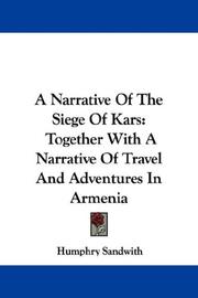 Cover of: A Narrative Of The Siege Of Kars: Together With A Narrative Of Travel And Adventures In Armenia