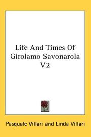 Cover of: Life And Times Of Girolamo Savonarola V2 by Pasquale Villari