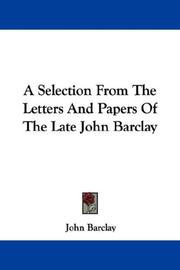Cover of: A Selection From The Letters And Papers Of The Late John Barclay