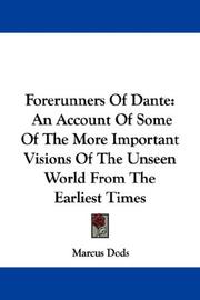 Cover of: Forerunners Of Dante: An Account Of Some Of The More Important Visions Of The Unseen World From The Earliest Times