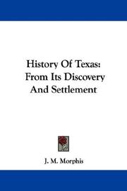 Cover of: History Of Texas by J. M. Morphis, J. M. Morphis