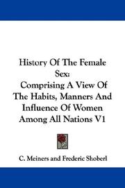 Cover of: History Of The Female Sex by Christoph Meiners, Christoph Meiners