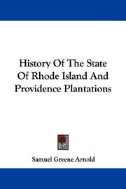 Cover of: History Of The State Of Rhode Island And Providence Plantations by Samuel Greene Arnold