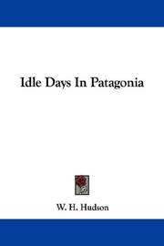 Cover of: Idle Days In Patagonia by W. H. Hudson