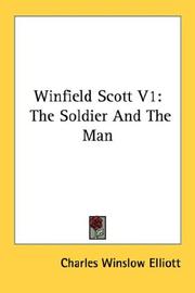 Cover of: Winfield Scott V1: The Soldier And The Man