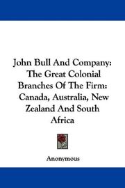 Cover of: John Bull And Company: The Great Colonial Branches Of The Firm | Anonymous