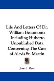 Cover of: Life And Letters Of Dr. William Beaumont by Jesse S. Myer, Jesse S. Myer