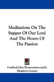Cover of: Meditations On The Supper Of Our Lord And The Hours Of The Passion