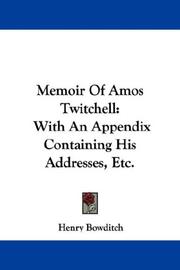 Cover of: Memoir Of Amos Twitchell: With An Appendix Containing His Addresses, Etc.