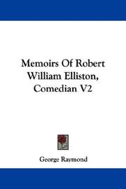 Cover of: Memoirs Of Robert William Elliston, Comedian V2