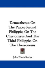 Cover of: Demosthenes On The Peace; Second Philippic; On The Chersonesus And The Third Philippic; On The Chersonesus