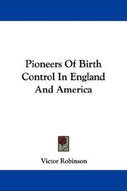 Cover of: Pioneers Of Birth Control In England And America | Victor Robinson