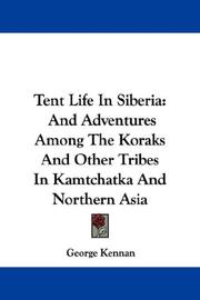 Cover of: Tent Life In Siberia by George Kennan