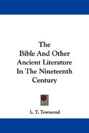 Cover of: The Bible And Other Ancient Literature In The Nineteenth Century by L. T. Townsend