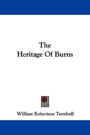 Cover of: The Heritage Of Burns by William Robertson Turnbull, William Robertson Turnbull