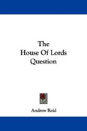 Cover of: The House Of Lords Question by Andrew Reid, Andrew Reid