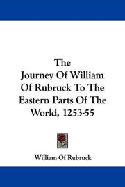 Cover of: The Journey Of William Of Rubruck To The Eastern Parts Of The World, 1253-55 by Willem van Ruysbroeck