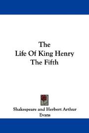 Cover of: The Life Of King Henry The Fifth by William Shakespeare