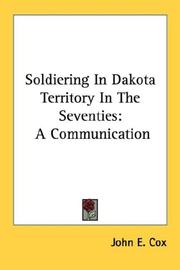 Cover of: Soldiering In Dakota Territory In The Seventies by John E. Cox, John E. Cox