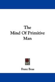Cover of: The Mind Of Primitive Man by Franz Boas