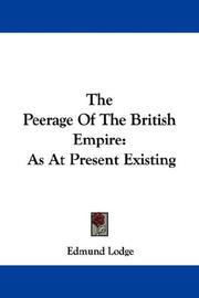 Cover of: The Peerage Of The British Empire by Edmund Lodge