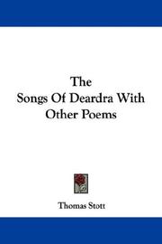 Cover of: The Songs Of Deardra With Other Poems by Thomas Stott, Thomas Stott