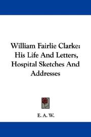 Cover of: William Fairlie Clarke by E. A. W., E. A. W.