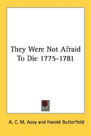 They Were Not Afraid To Die 1775-1781 by A. C. M. Azoy