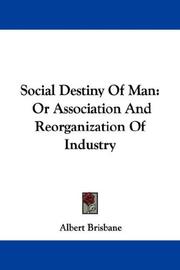 Cover of: Social Destiny Of Man by Albert Brisbane