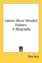 Cover of: Justice Oliver Wendell Holmes by Silas Bent