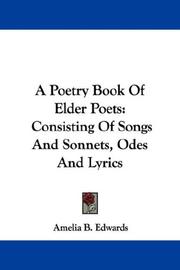 Cover of: A Poetry Book Of Elder Poets: Consisting Of Songs And Sonnets, Odes And Lyrics