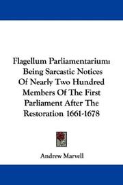 Cover of: Flagellum Parliamentarium: Being Sarcastic Notices Of Nearly Two Hundred Members Of The First Parliament After The Restoration 1661-1678