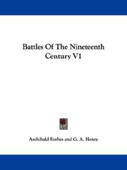 Cover of: Battles Of The Nineteenth Century V1 by Archibald Forbes, G. A. Henty, Arthur Griffiths