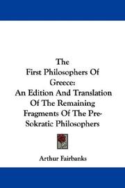 Cover of: The First Philosophers Of Greece: An Edition And Translation Of The Remaining Fragments Of The Pre-Sokratic Philosophers