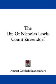 Cover of: The Life Of Nicholas Lewis. Count Zinsendorf