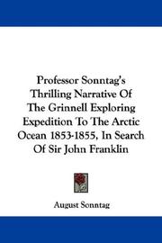 Cover of: Professor Sonntag's Thrilling Narrative Of The Grinnell Exploring Expedition To The Arctic Ocean 1853-1855, In Search Of Sir John Franklin by August Sonntag