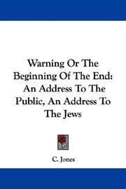 Cover of: Warning Or The Beginning Of The End: An Address To The Public, An Address To The Jews