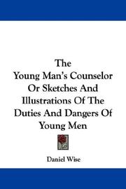 Cover of: The Young Man's Counselor Or Sketches And Illustrations Of The Duties And Dangers Of Young Men