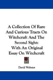 Cover of: A Collection Of Rare And Curious Tracts On Witchcraft And The Second Sight by David Webster