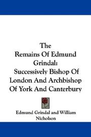 Cover of: The Remains Of Edmund Grindal by Grindal, Edmund Archbishop of Canterbury